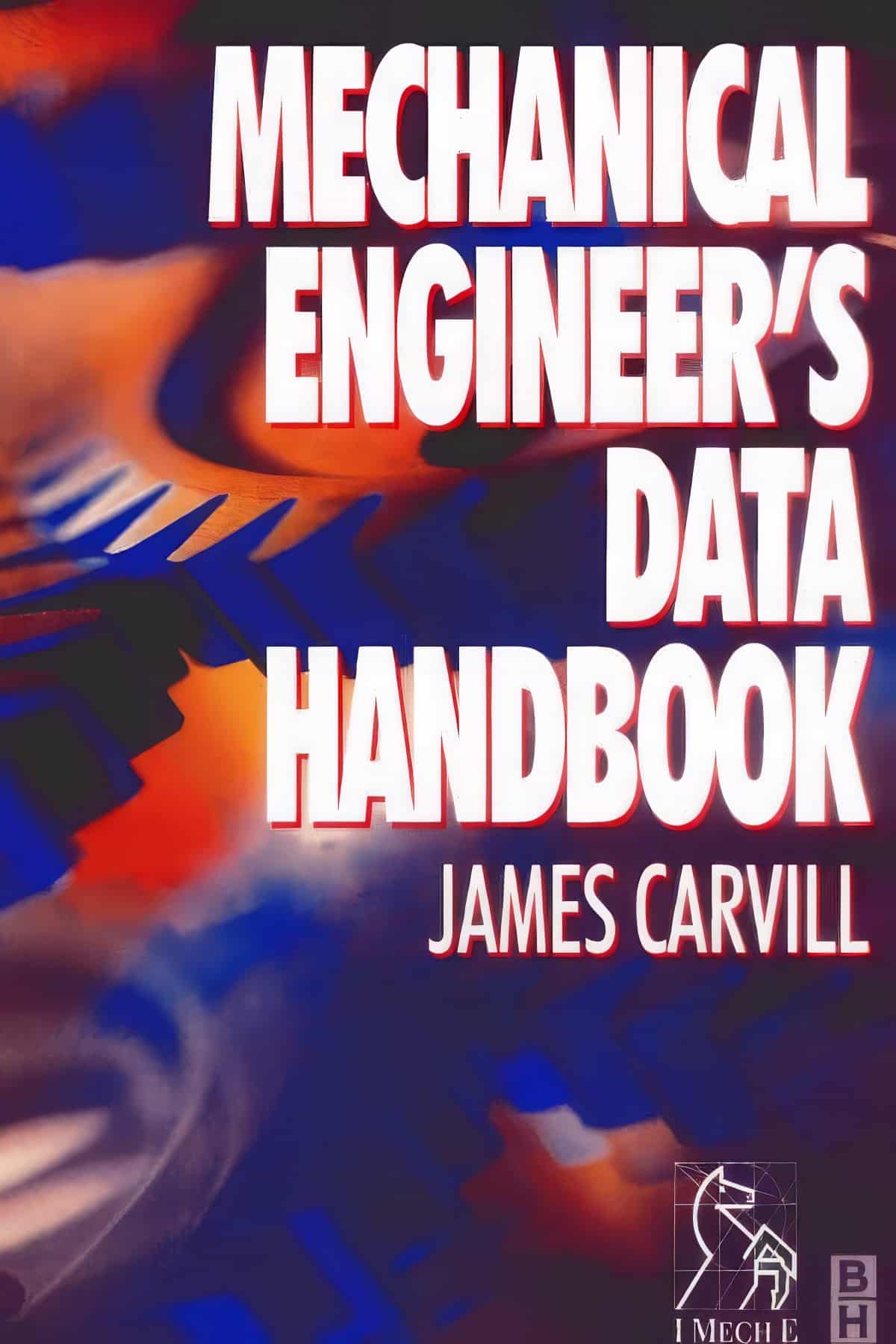Mechanical Engineer’s Data Handbook